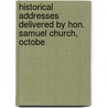 Historical Addresses Delivered by Hon. Samuel Church, Octobe door Lawrence W. Sherman