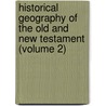 Historical Geography of the Old and New Testament (Volume 2) door Edward Wells