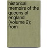 Historical Memoirs of the Queens of England (Volume 2); From door Hannah Lawrance