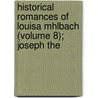 Historical Romances of Louisa Mhlbach (Volume 8); Joseph the door Luise Mühlbach