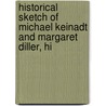 Historical Sketch of Michael Keinadt and Margaret Diller, Hi door Michael Koiner Memorial Association
