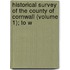 Historical Survey of the County of Cornwall (Volume 1); To W