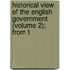 Historical View of the English Government (Volume 2); From t