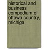 Historical and Business Compedium of Ottawa Country, Michiga by Hiram] [Potts