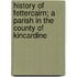 History Of Fettercairn; A Parish In The County Of Kincardine