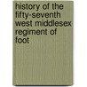 History Of The Fifty-Seventh West Middlesex Regiment Of Foot door Henry Herriott Woollright