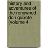 History and Adventures of the Renowned Don Quixote (Volume 4 by Miguel de Cervantes Y. Saavedra