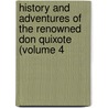 History and Adventures of the Renowned Don Quixote (Volume 4 door Miguel de Cervantes Y. Saavedra