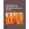 History and Aventures of the Renowned Don Quixote (Volume 1) by Miguel de Cervantes Y. Saavedra
