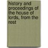 History and Proceedings of the House of Lords, from the Rest