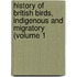 History of British Birds, Indigenous and Migratory (Volume 1