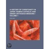 History of Christianity in Japan; Roman Catholic and Greek O door Otis Cary