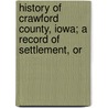 History of Crawford County, Iowa; A Record of Settlement, Or door F.W. Meyers
