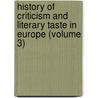 History of Criticism and Literary Taste in Europe (Volume 3) door George Saintsbury