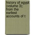History of Egypt (Volume 3); From the Earliest Accounts of T
