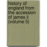 History Of England From The Accession Of James Ii (volume 5) door Baron Thomas Babington Macaulay Macaulay