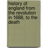 History of England from the Revolution in 1688, to the Death by Tobias George Smollett
