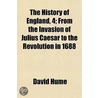 History of England, 4; From the Invasion of Julius Caesar to by Hume David Hume