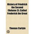 History of Friedrich the Second (Volume 3); Called Frederick