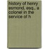 History of Henry Esmond, Esq., a Colonel in the Service of H