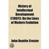 History of Intellectual Development ((1897)); On the Lines o door John Beattile Crozier