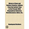 History of Knox and Daviess Counties, Indiana. from the Earl door Goodspeed Brothers