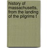 History of Massachusetts, from the Landing of the Pilgrims t door George Lowell Austin