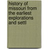 History of Missouri from the Earliest Explorations and Settl door Louis Houck