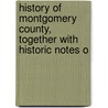 History of Montgomery County, Together with Historic Notes o door H.W. Beckwith