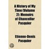 History of My Time (Volume 2); Memoirs of Chancellor Pasquie