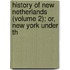 History of New Netherlands (Volume 2); Or, New York Under th