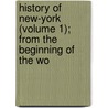 History of New-York (Volume 1); From the Beginning of the Wo door Washington Washington Irving