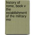 History of Rome, Book V the Establishment of the Military Mo