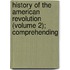 History of the American Revolution (Volume 2); Comprehending