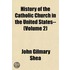 History of the Catholic Church in the United States-- (Volum