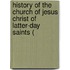 History of the Church of Jesus Christ of Latter-Day Saints (