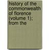 History of the Commonwealth of Florence (Volume 1); From the door Thomas Adolphus Trollope