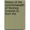 History of the Commonwealth of Florence (Volume 2); From the door Thomas Adolphus Trollope