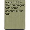 History of the Fleet Marriages; With Some Account of the War door John Southerden Burn