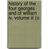 History Of The Four Georges And Of William Iv, Volume Iii (o door Justin Mccarthy