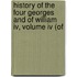 History Of The Four Georges And Of William Iv, Volume Iv (of