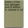 History Of The Four Georges And Of William Iv, Volume Iv (of door Justin Mccarthy