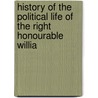 History of the Political Life of the Right Honourable Willia door Mr. John Gifford