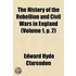 History of the Rebellion and Civil Wars in England (Volume 1