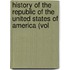 History of the Republic of the United States of America (Vol