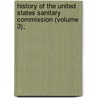 History of the United States Sanitary Commission (Volume 3); door Charles Janeway Stille