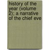 History of the Year (Volume 2); A Narrative of the Chief Eve door General Books