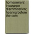 Homeowners' Insurance Discrimination; Hearing Before the Com