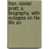 Hon. Daniel Pratt; A Biography, with Eulogies on His Life an