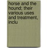 Horse and the Hound; Their Various Uses and Treatment, Inclu door Nimrod Nimrod